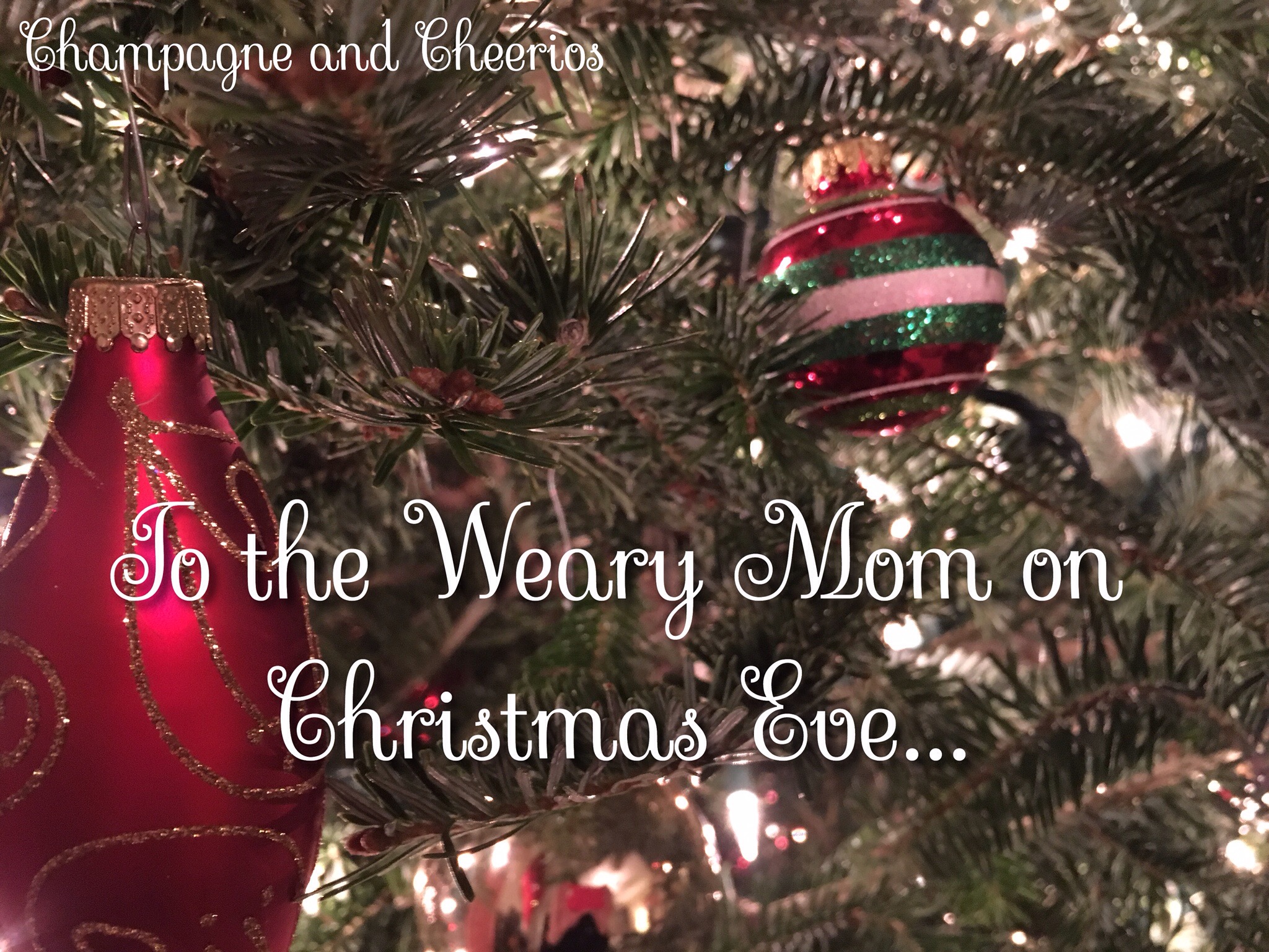 To the Weary Mom on Christmas Eve